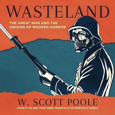 Wasteland Lib/E: The Great War and the Origins ... 1982558113 Book Cover