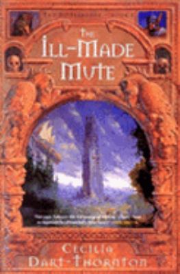 The Ill-made Mute (The Bitterbynde Trilogy) 0732910978 Book Cover