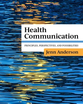 Health Communication: Principles, Perspectives,... B0FGQ9GZ18 Book Cover