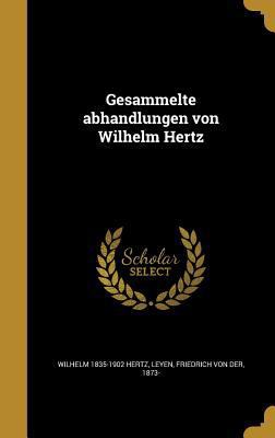 Gesammelte abhandlungen von Wilhelm Hertz [German] 1362588148 Book Cover
