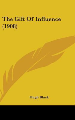 The Gift of Influence (1908) 1437399207 Book Cover