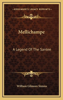 Mellichampe: A Legend Of The Santee 1163868132 Book Cover