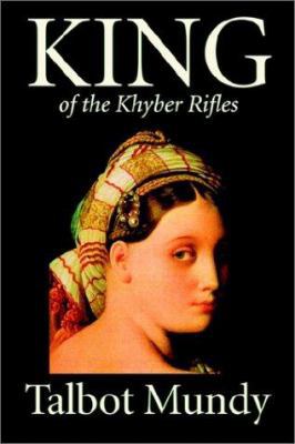 King--Of the Khyber Rifles by Talbot Mundy, Fic... 1587159333 Book Cover