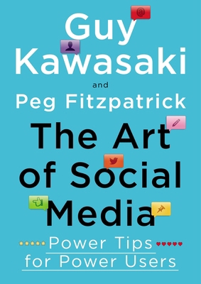 The Art of Social Media: Power Tips for Power U... 1591848075 Book Cover