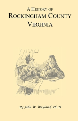 A History of Rockingham County, Virginia 1556133251 Book Cover