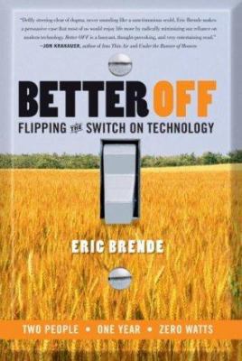 Better Off: Flipping the Switch on Technology 0060570040 Book Cover