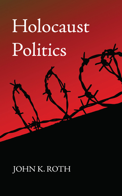 Holocaust Politics 1498283365 Book Cover