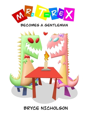 Mr. T-Rex: Becomes a Gentleman B0D6NB5RXR Book Cover