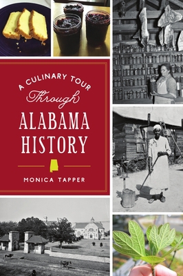 A Culinary Tour Through Alabama History 146714973X Book Cover