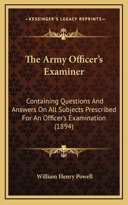 The Army Officer's Examiner: Containing Questio... 1167145658 Book Cover