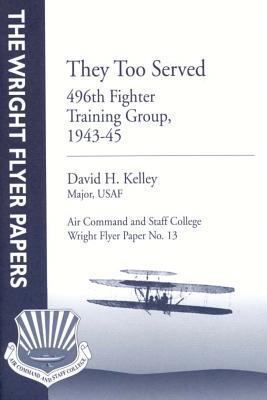 They Too Served: 496th Fighter Training Group, ... 147938299X Book Cover