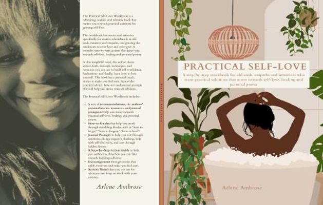 Paperback Practical Self-Love Workbook : A Step-By-step Workbook for Old Souls, Empaths, and Intuitives Who Want Practical Solutions That Move Towards Self Love, Healing and Personal Power Book