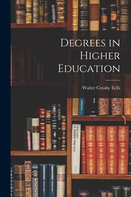 Degrees in Higher Education 1014697468 Book Cover