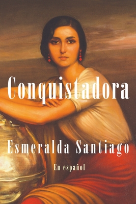 Conquistadora (Spanish Edition) [Spanish] 1616053054 Book Cover