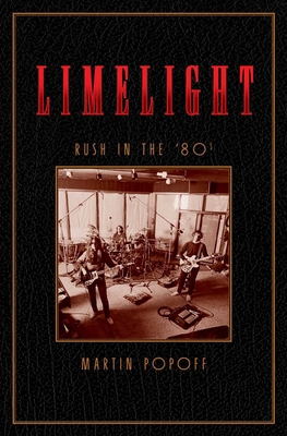 Limelight: Rush in the '80s 177041536X Book Cover