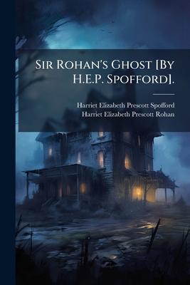 Sir Rohan's Ghost [By H.E.P. Spofford]. [Turkish] 1149226072 Book Cover