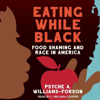 Eating While Black: Food Shaming and Race in Am... B0BSKTTZVQ Book Cover