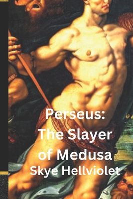 Perseus: The Slayer of Medusa            Book Cover