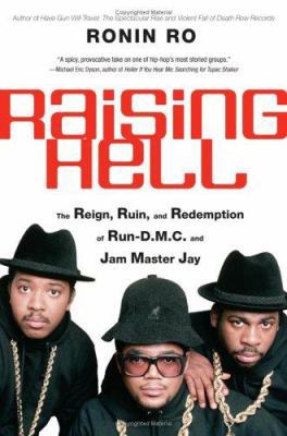 Raising Hell: The Reign, Ruin, and Redemption o... 0060781955 Book Cover