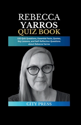 Rebecca Yarros Quiz Book: 130 Quiz Questions, E... B0CRQVNTLN Book Cover