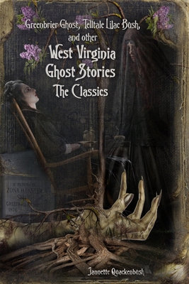 West Virginia Ghost Stories: The Classics 1940087457 Book Cover