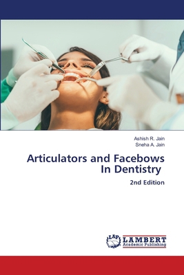 Articulators and Facebows In Dentistry 6208897858 Book Cover