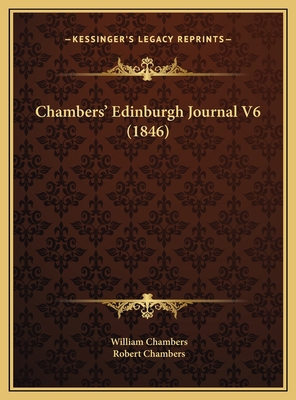 Chambers' Edinburgh Journal V6 (1846) 116978741X Book Cover