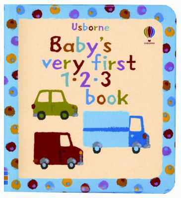 Baby's Very First 123 Book 0794526063 Book Cover