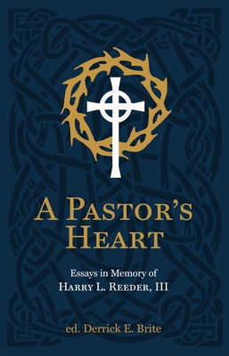 A Pastor's Heart: Essays in Memory of Harry L. ... 1527111415 Book Cover