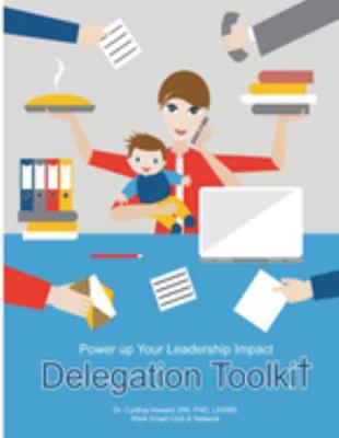 Delegation Toolkit : Power up Your Leadership Impact