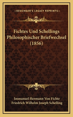Fichtes Und Schellings Philosophischer Briefwec... [German] 1167763351 Book Cover