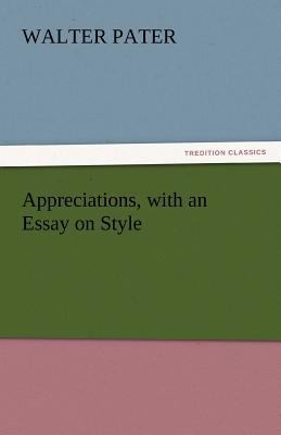 Appreciations, with an Essay on Style 3842454198 Book Cover