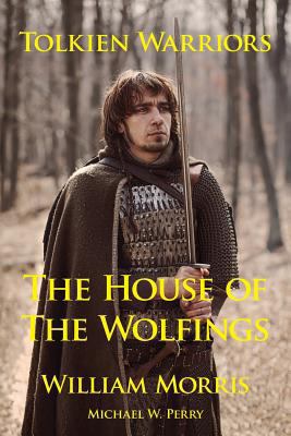 Tolkien Warriors-The House of the Wolfings: A S... 1587420783 Book Cover