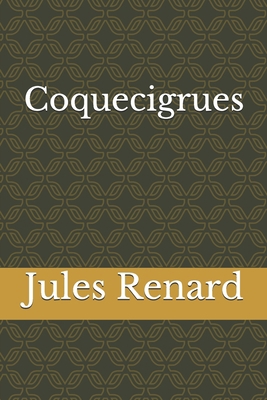 Coquecigrues [French] 1655445650 Book Cover