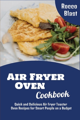 Air Fryer Oven Cookbook: Quick and Delicious Ai... 180182780X Book Cover