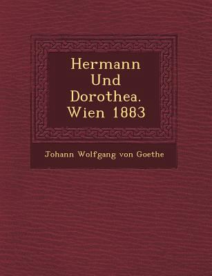 Hermann Und Dorothea. Wien 1883 [German] 124966926X Book Cover