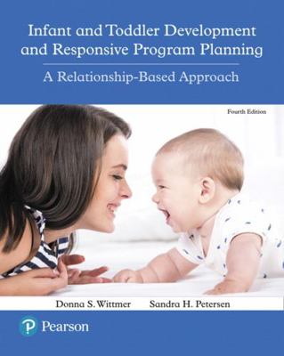 Infant and Toddler Development and Responsive P... 0134290070 Book Cover