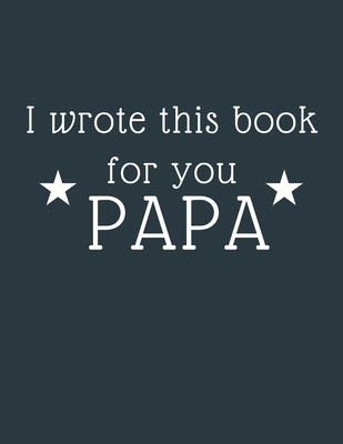 Paperback i wrote this book for you papa: Fill In The Blank Book For What You Love About DAD Book