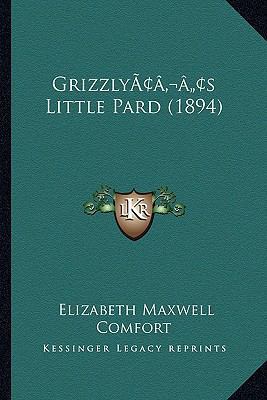 Grizzly's Little Pard (1894) 1166583279 Book Cover