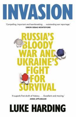 Invasion: Russia’s Bloody War and Ukraine’s Fig... 1783352825 Book Cover