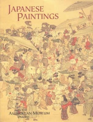 Japanese Paintings in the Ashmolean Museum 1854441892 Book Cover
