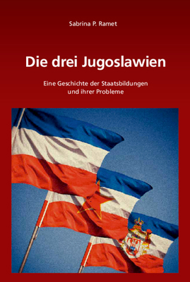 Die Drei Jugoslawien: Eine Geschichte Der Staat... [German] 3486583492 Book Cover