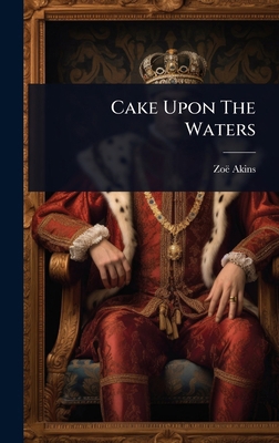 Cake Upon The Waters 102445391X Book Cover