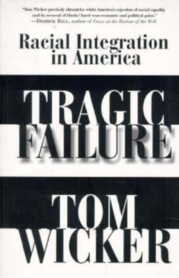 Tragic Failure: Racial Integration in America 068815560X Book Cover