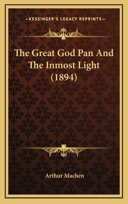 The Great God Pan And The Inmost Light (1894) 1164287842 Book Cover