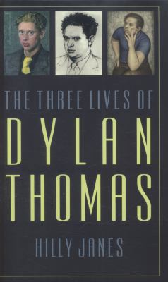 The Three Lives of Dylan Thomas 1849546886 Book Cover