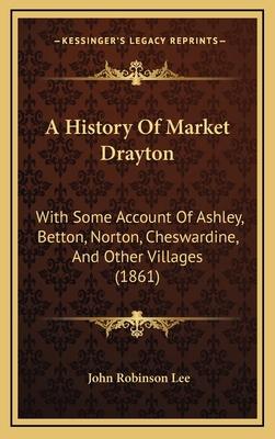 A History Of Market Drayton: With Some Account ... 1166507793 Book Cover