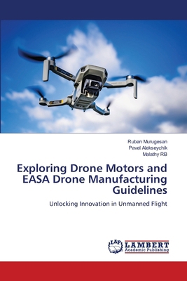 Exploring Drone Motors and EASA Drone Manufactu... 6207475631 Book Cover