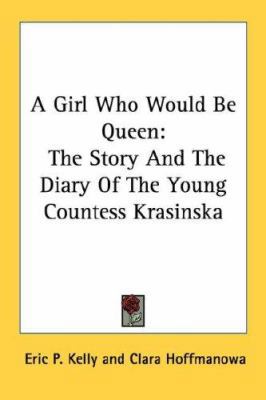 A Girl Who Would Be Queen: The Story And The Di... 1432559710 Book Cover