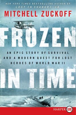 Frozen in Time: An Epic Story of Survival and a... [Large Print] 0062253751 Book Cover